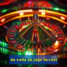 de volta ao jogo torrent